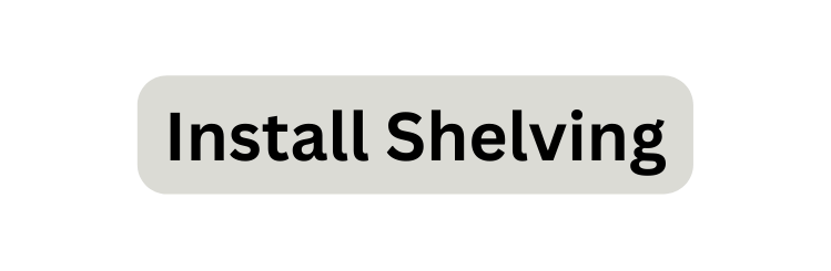 Install Shelving