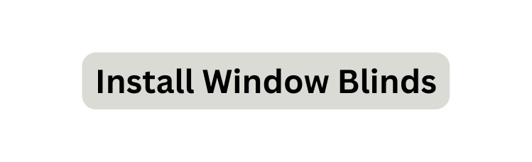 Install Window Blinds